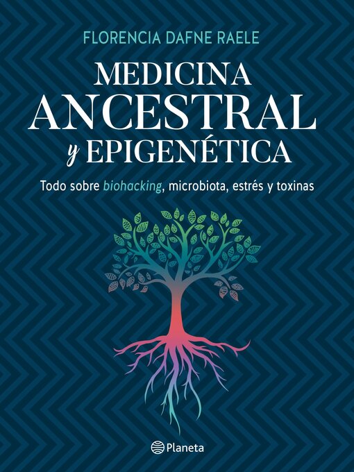 Title details for Medicina ancestral y epigenética by Florencia Raele - Wait list